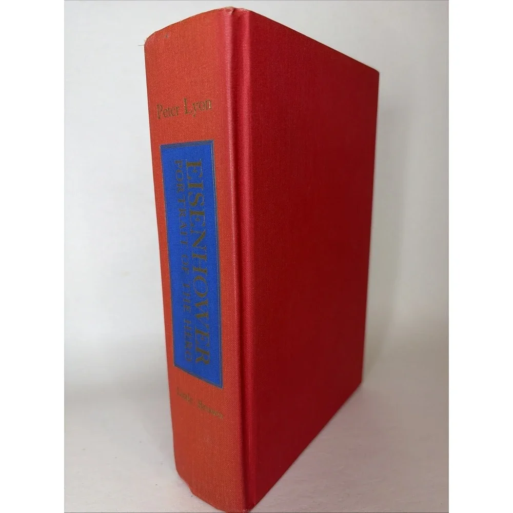 EISENHOWER: PORTRAIT OF THE‎ HERO By Peter Lyon - Hardcover